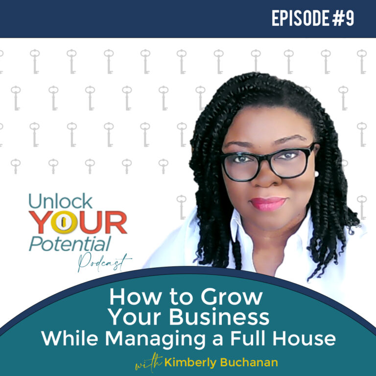 EPISODE 9: How to Grow Your Business While Managing a Full House
