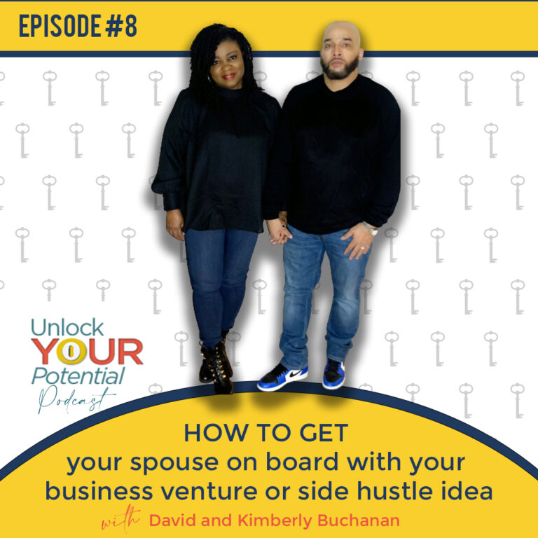 EPISODE 8: How to Get Your Spouse On Board with Your Business Venture or Side Hustle Idea