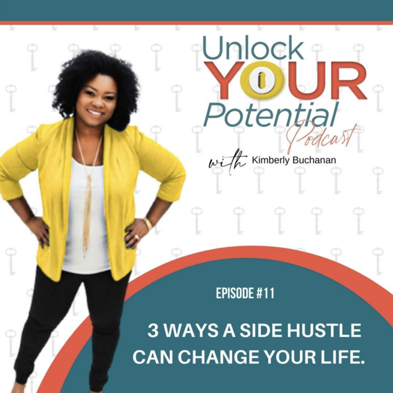 EPISODE 11: Three Ways A Side Hustle Can Change Your Life